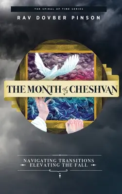 Luna Cheshvan: Navigarea tranzițiilor, ridicarea toamnei - The Month of Cheshvan: Navigating Transitions, Elevating the Fall