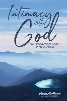 Intimitate cu Dumnezeu: Conversații veșnice în toate ocaziile - Intimacy with God: Everlasting Conversations in All Occasions