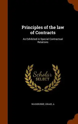 Principii ale dreptului contractelor: As Exhibited in Special Contractual Relations - Principles of the Law of Contracts: As Exhibited in Special Contractual Relations