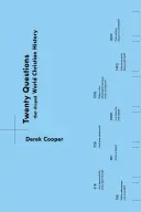 Douăzeci de întrebări care au modelat istoria creștinismului mondial - Twenty Questions That Shaped World Christian History