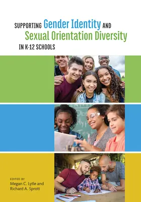 Sprijinirea diversității identității de gen și a orientării sexuale în școlile K-12 - Supporting Gender Identity and Sexual Orientation Diversity in K-12 Schools