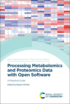 Procesarea datelor de metabolomică și proteomică cu software deschis: Un ghid practic - Processing Metabolomics and Proteomics Data with Open Software: A Practical Guide