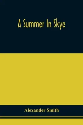 O vară în Skye - A Summer In Skye