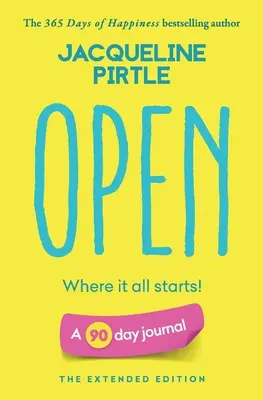 Open - Unde începe totul: Un jurnal de 90 de zile - The Extended Edition - Open - Where it all starts: A 90 day journal - The Extended Edition