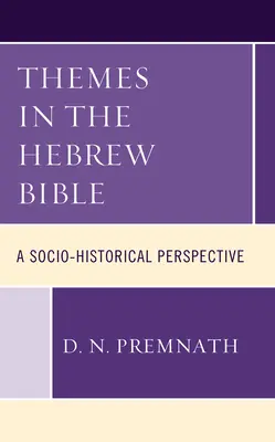 Teme în Biblia ebraică: O perspectivă socio-istorică - Themes in the Hebrew Bible: A Socio-Historical Perspective