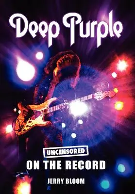Deep Purple - Fără cenzură pe disc - Deep Purple - Uncensored on the Record
