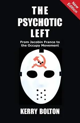 Stânga psihotică: de la Franța iacobină la mișcarea Occupy - The Psychotic Left: From Jacobin France to the Occupy Movement