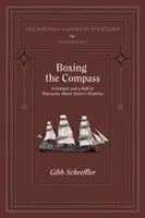 Boxarea busolei: Un secol și jumătate de discursuri despre chiloții marinarilor - Boxing the Compass: A Century and a Half of Discourse About Sailor's Chanties