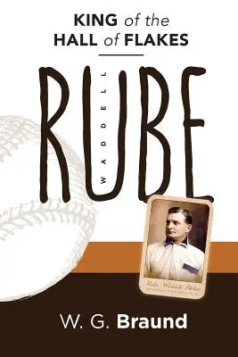 Rube Waddell: Regele sălii de fulgi - Rube Waddell: King of the Hall of Flakes