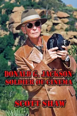 Donald G. Jackson: soldat al cinematografiei - Donald G. Jackson: Soldier of Cinema