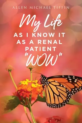 Viața mea așa cum o știu eu: Ca pacient renal WOW - My Life as I Know It: As a Renal Patient WOW