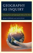Geografia ca investigație: Predarea și explorarea Pământului ca casă a noastră - Geography as Inquiry: Teaching About and Exploring the Earth as Our Home