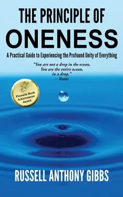 Principiul unității: Un ghid practic pentru experimentarea unității profunde a tuturor lucrurilor - The Principle of Oneness: A Practical Guide to Experiencing the Profound Unity of Everything