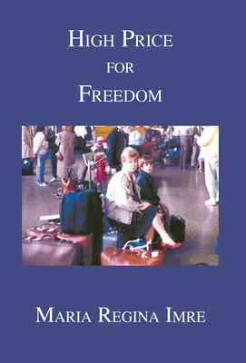 Un preț mare pentru libertate - High Price for Freedom