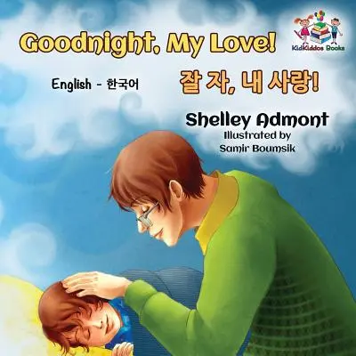 Noapte bună, dragostea mea! (Carte engleză-coreeană pentru copii): Carte bilingvă coreeană pentru copii - Goodnight, My Love! (English Korean Children's Book): Bilingual Korean book for kids