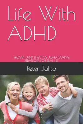 Viața cu ADHD: Strategii dovedite și eficiente de coping ADHD pentru viața reală - Life With ADHD: Proven and Effective ADHD Coping Strategies for Real Life