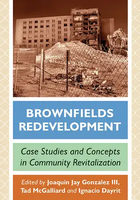 Reamenajarea terenurilor industriale dezafectate: Studii de caz și concepte în revitalizarea comunității - Brownfields Redevelopment: Case Studies and Concepts in Community Revitalization