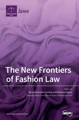 Noile frontiere ale dreptului modei - The New Frontiers of Fashion Law
