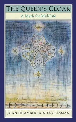 Mantaua reginei: Un mit pentru mijlocul vieții - The Queen's Cloak: A Myth for Mid-Life