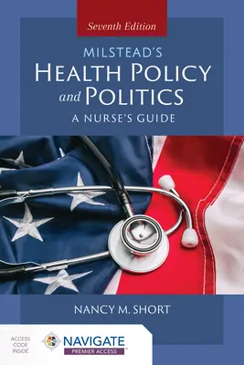 Milstead's Health Policy & Politics: Ghidul asistentei medicale - Milstead's Health Policy & Politics: A Nurse's Guide