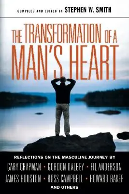 Transformarea inimii unui bărbat: Reflecții asupra călătoriei masculine - The Transformation of a Man's Heart: Reflections on the Masculine Journey