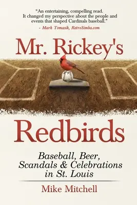 Mr. Rickey's Redbirds: Baseball, bere, scandaluri și sărbători în St. Louis - Mr. Rickey's Redbirds: Baseball, Beer, Scandals & Celebrations in St. Louis