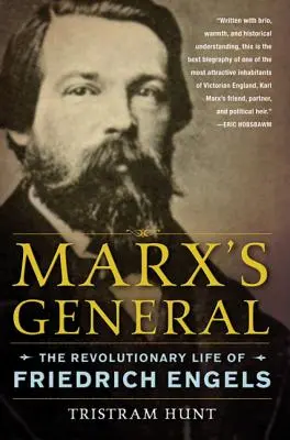 Generalul lui Marx: Viața revoluționară a lui Friedrich Engels - Marx's General: The Revolutionary Life of Friedrich Engels