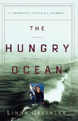 Oceanul înfometat: Călătoria unui căpitan de barcă cu sabie - The Hungry Ocean: A Swordboat Captain's Journey