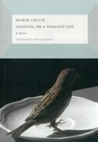 Tăcerile sau viața unei femei (Silences, or a Woman's Life) - Silences, or a Woman's Life
