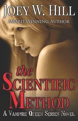 Metoda științifică: Un roman din seria Regina Vampirilor - The Scientific Method: A Vampire Queen Series Novel