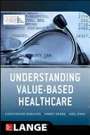 Înțelegerea asistenței medicale bazate pe valoare - Understanding Value Based Healthcare