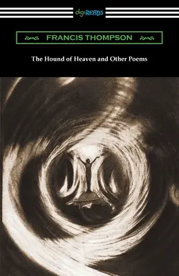 The Hound of Heaven și alte poezii - The Hound of Heaven and Other Poems