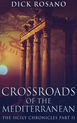 Răscrucile Mediteranei: Large Print Hardcover Edition - Crossroads Of The Mediterranean: Large Print Hardcover Edition