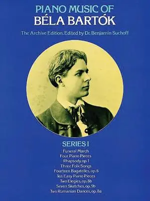 Muzica pentru pian a lui Bla Bartk, Seria I: Ediția de arhivă - Piano Music of Bla Bartk, Series I: The Archive Edition