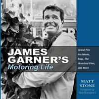 Viața automobilistică a lui James Garner: Filmul Grand Prix, Baja, Dosarele Rockford și multe altele - James Garner's Motoring Life: Grand Prix the Movie, Baja, the Rockford Files, and More