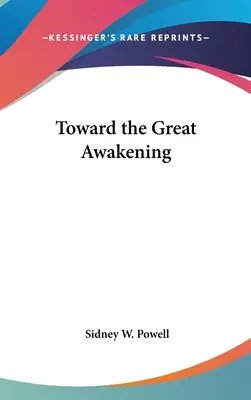 Spre marea trezire - Toward the Great Awakening