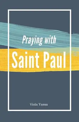 Rugăciune cu Sfântul Pavel - Praying with Saint Paul