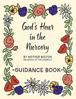 Ora lui Dumnezeu în grădiniță: Cartea de îndrumare - God's Hour in the Nursery: Guidance Book