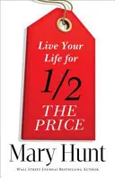 Trăiește-ți viața pentru jumătate din preț - Live Your Life for Half the Price