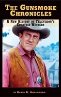 The Gunsmoke Chronicles: A New History of Television's Greatest Western (hardback)