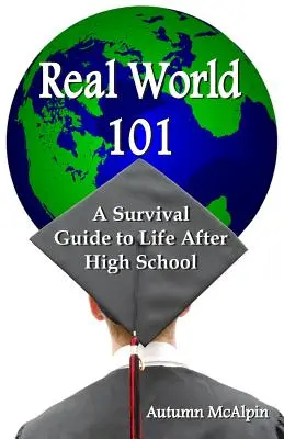 Real World 101: Un ghid de supraviețuire pentru viața de după liceu - Real World 101: A Survival Guide to Life After High School