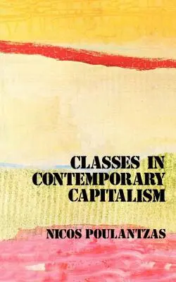 Clasele în capitalismul contemporan - Classes in Contemporary Capitalism