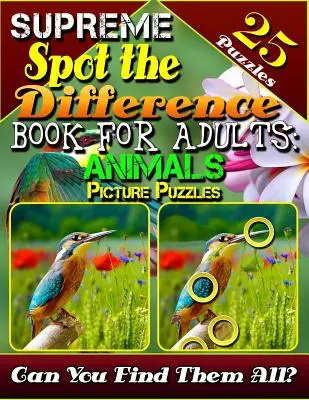 Supreme Spot the Difference Book pentru adulți: Animal Picture Puzzles: Picture Find Books pentru adulți. Cartea Photo Hunt. Poți găsi toate diferențele? - Supreme Spot the Difference Book for Adults: Animal Picture Puzzles: Picture Find Books for Adults. Photo Hunt Book. Can You Find All the Differences?