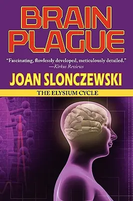 Ciuma creierului - Un roman din ciclul Elysium - Brain Plague - An Elysium Cycle Novel
