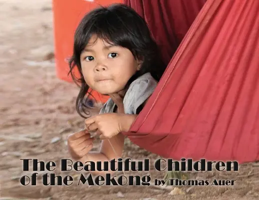 Copiii frumoși ai Mekongului - The Beautiful Children of the Mekong