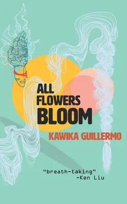 Toate florile înfloresc - All Flowers Bloom