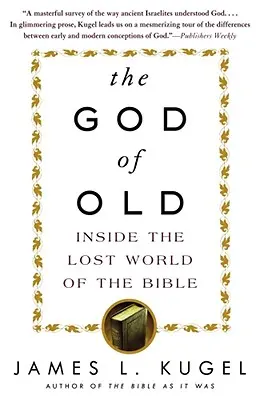 Dumnezeul din vechime: Inside the Lost World of the Bible (În lumea pierdută a Bibliei) - The God of Old: Inside the Lost World of the Bible