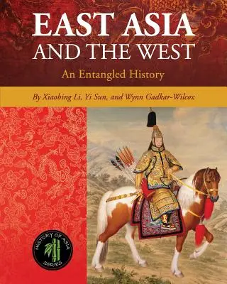 Asia de Est și Occidentul: O istorie încâlcită - East Asia and the West: An Entangled History
