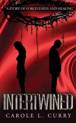 Intertwined: O poveste de iertare și vindecare - Intertwined: A Story of Forgiveness and Healing