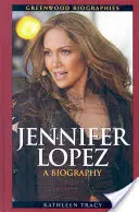 Jennifer Lopez: O biografie - Jennifer Lopez: A Biography